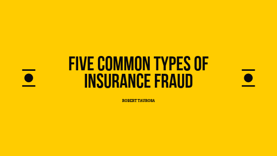 Five Common Types of Insurance Fraud