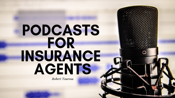 Insurance Podcasts Robert Taurosa